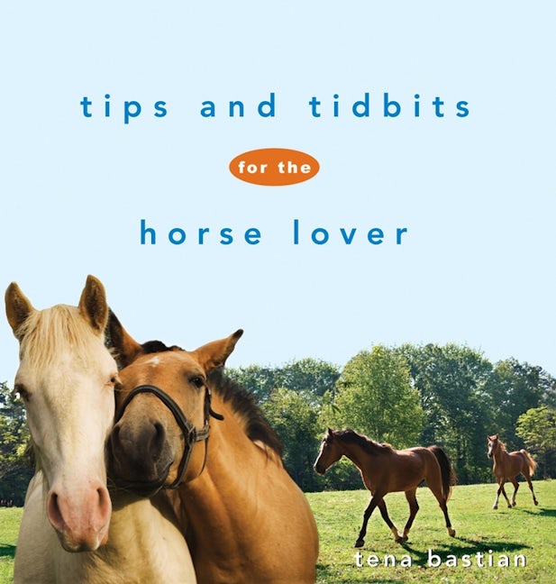 Book cover image for Tips and Tidbits for the Horse Lover ISBN: 9780470171264